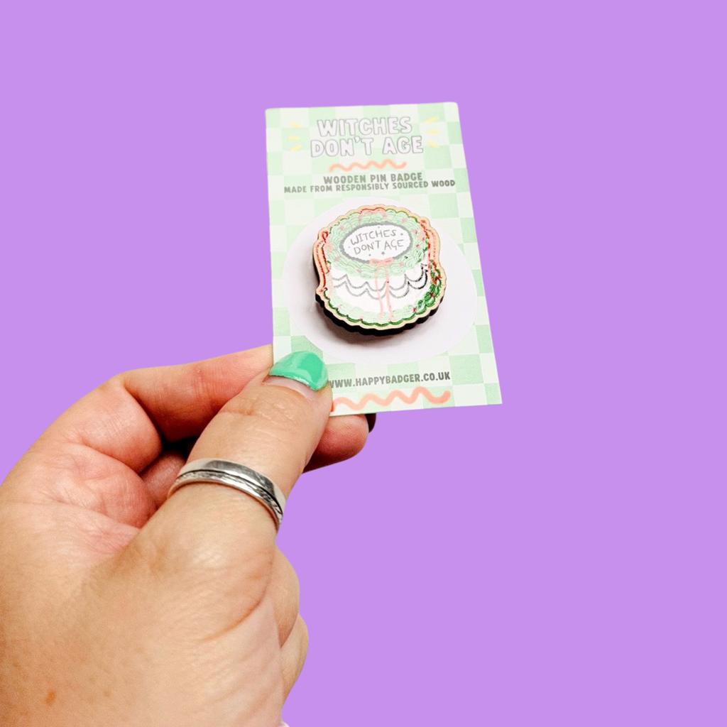 Witches Don't Age Wooden Pin | Halloween Quote Pin Badge