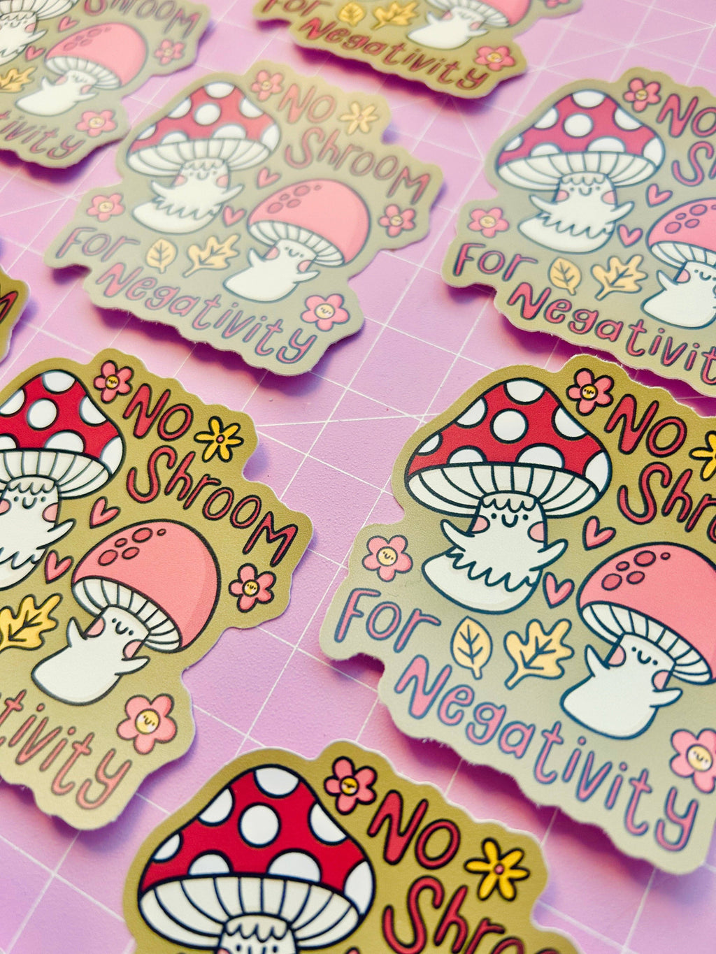 No Shroom For Negativity - Vinyl Sticker